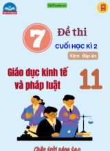 Tuyển tập 7 Đề thi GDKT&PL Lớp 11 Chân Trời Sáng Tạo cuối học kì 2 (Kèm đáp án)